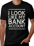I Look Like My Bank Account T-Shirt