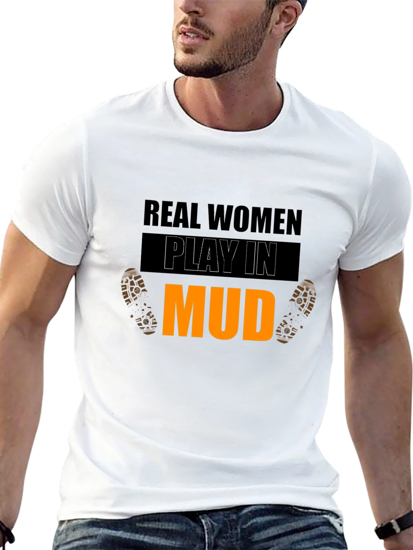 Real Women Play In Mud Graphic Tee