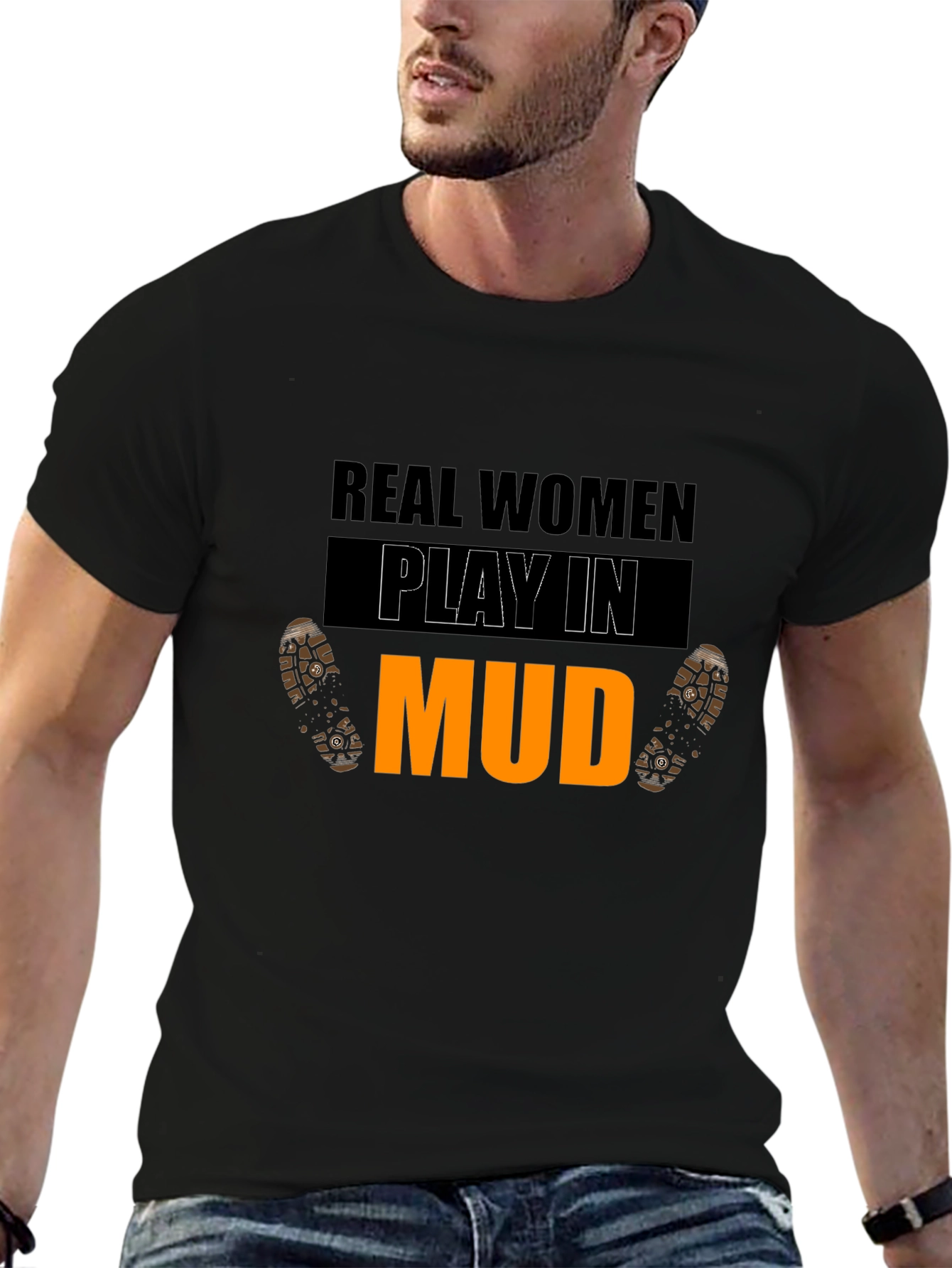 Real Women Play In Mud Graphic Tee