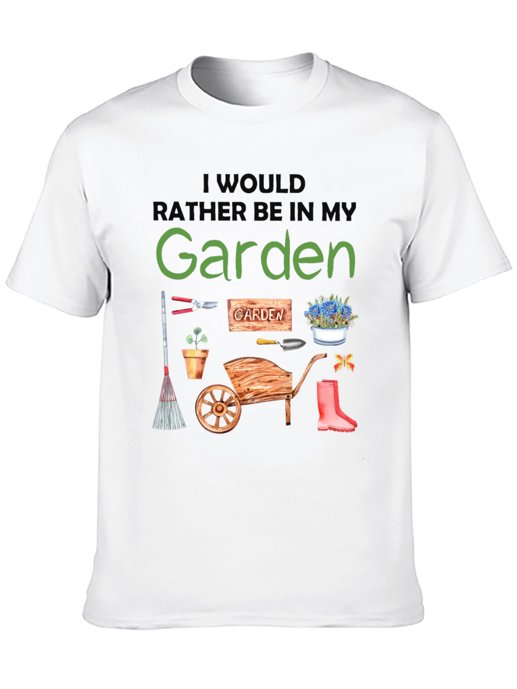 Id Rather Be In My Garden T-Shirt
