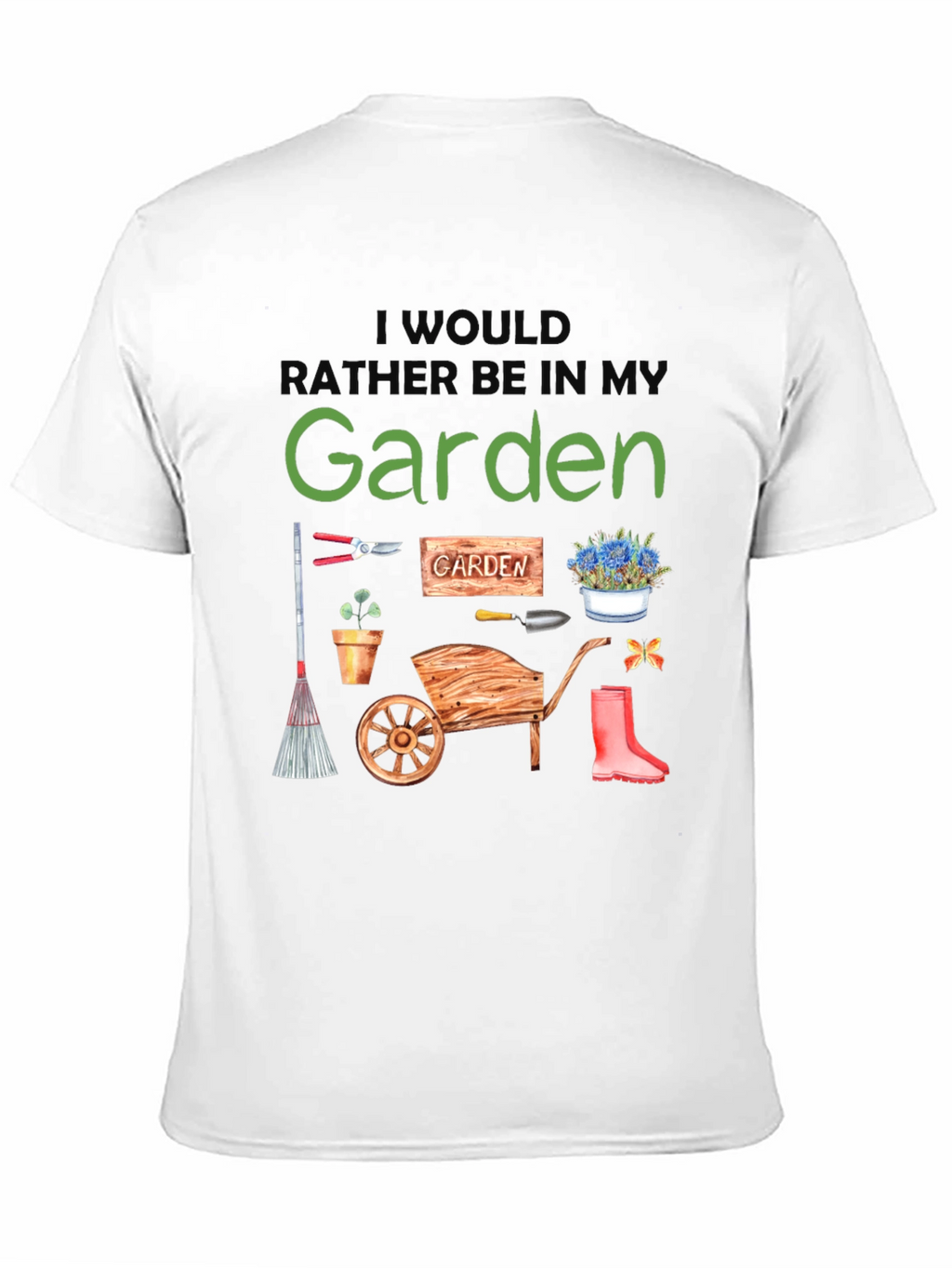 Id Rather Be In My Garden T-Shirt