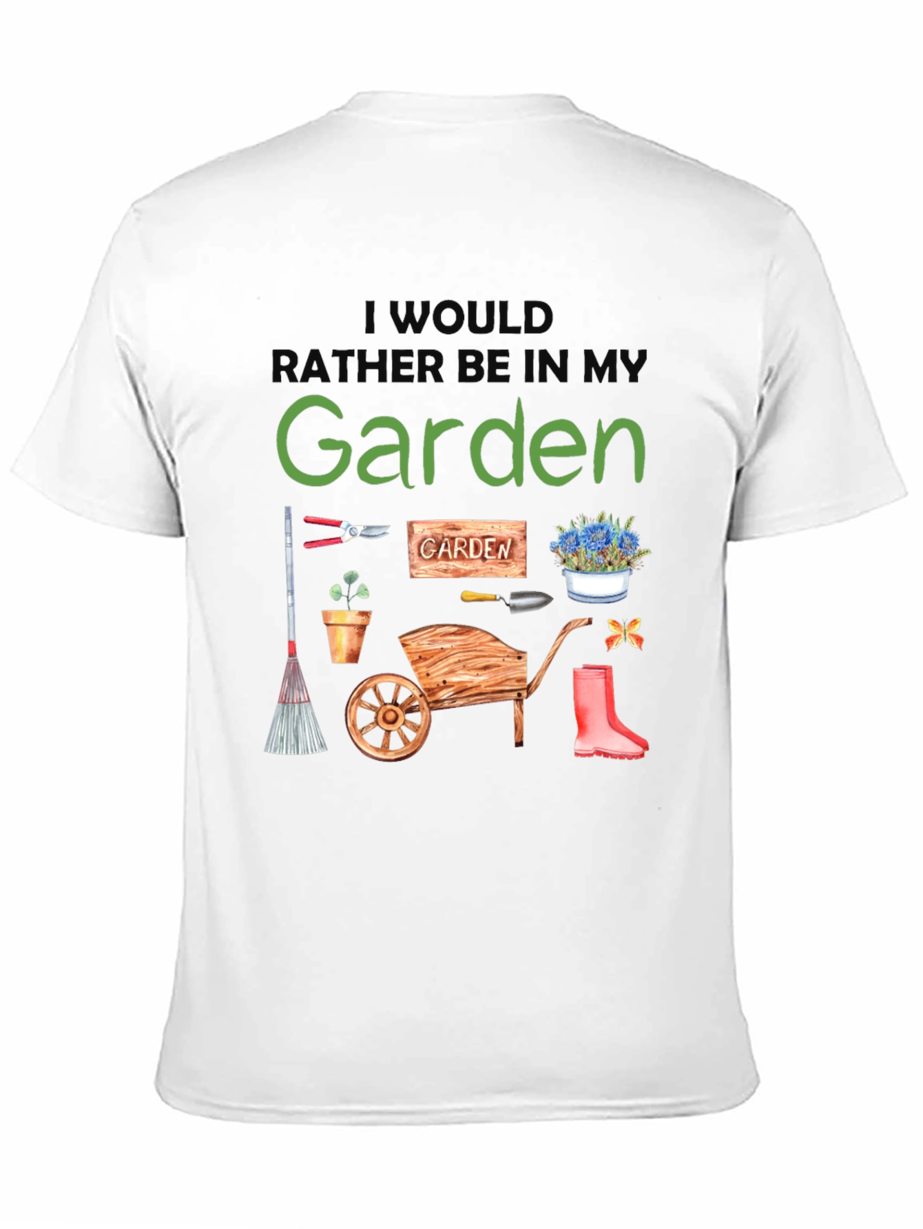 Id Rather Be In My Garden T-Shirt