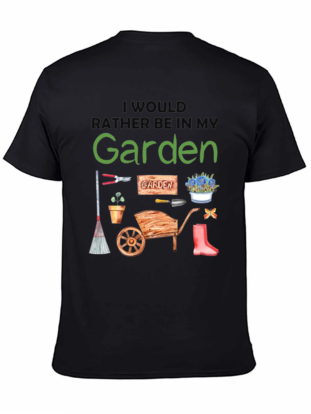 Id Rather Be In My Garden T-Shirt