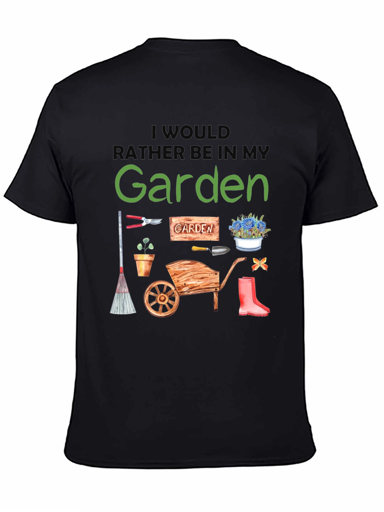 Id Rather Be In My Garden T-Shirt