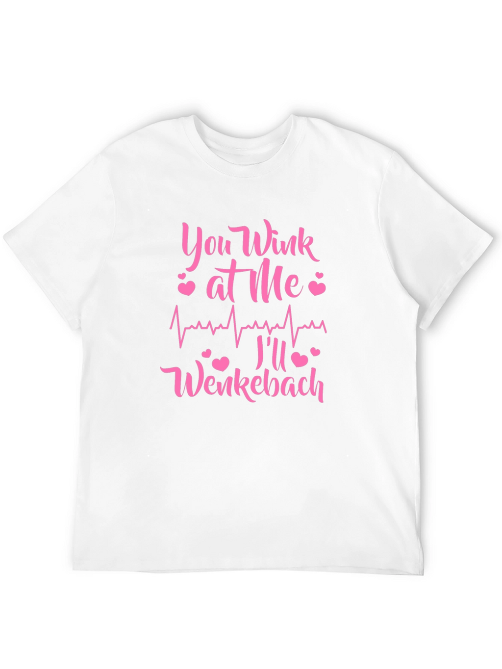 You Wink at Me Ill Wenckebach Black T-Shirt