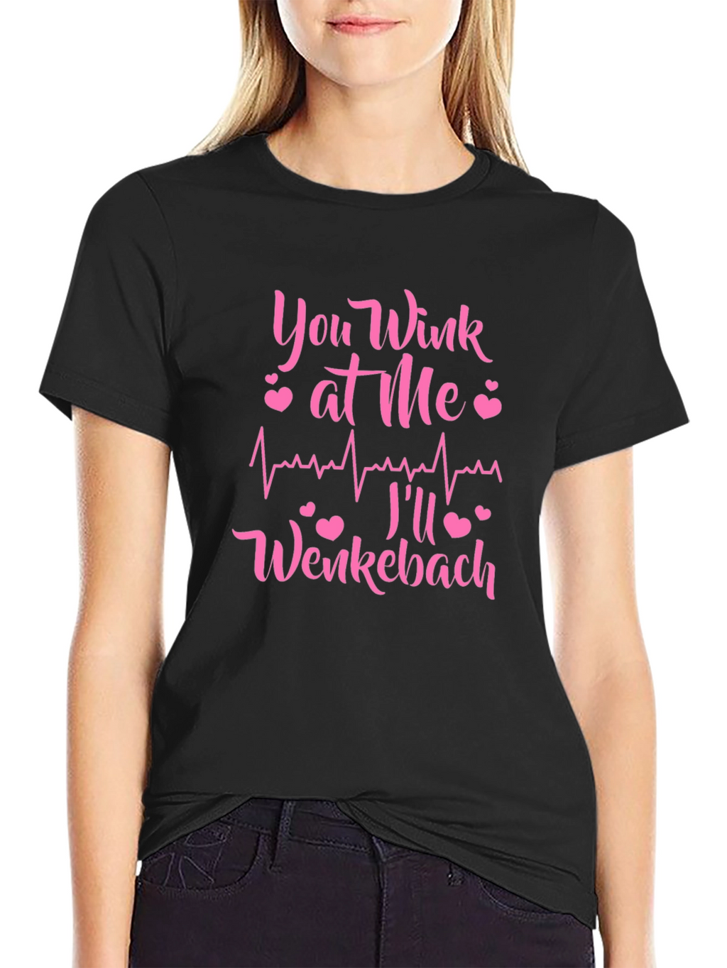 You Wink at Me Ill Wenckebach Black T-Shirt