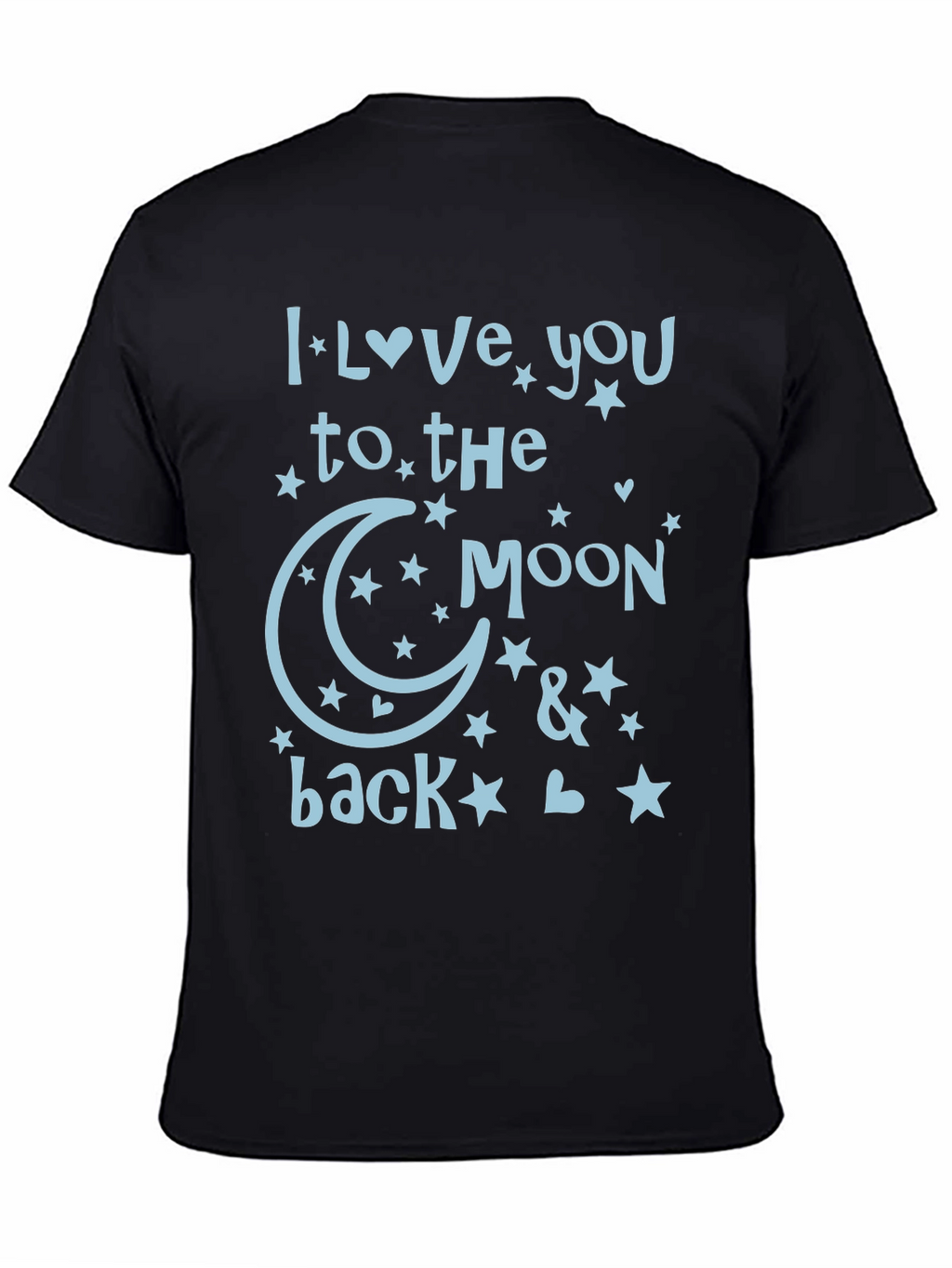 I Love You to The Moon and Back T-Shirt