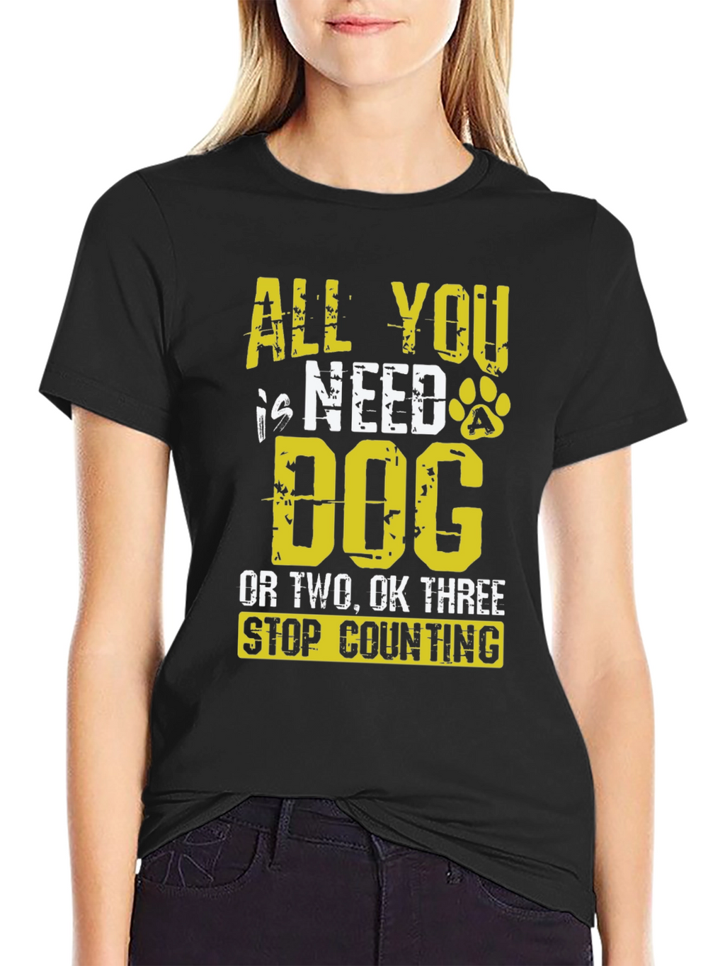 All You Need is Dog T-Shirt