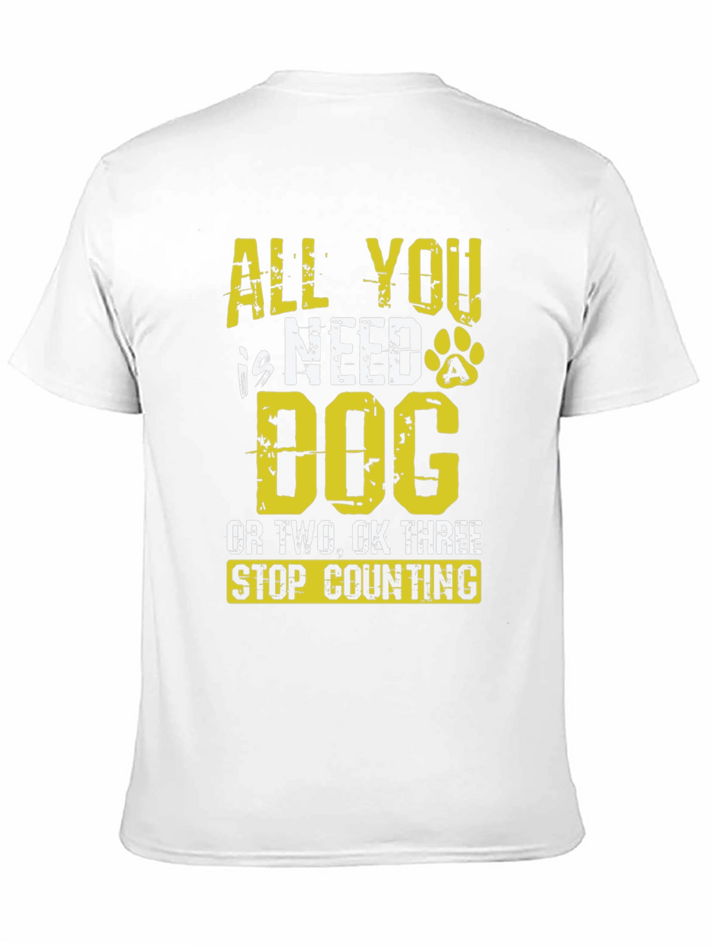 All You Need is Dog T-Shirt
