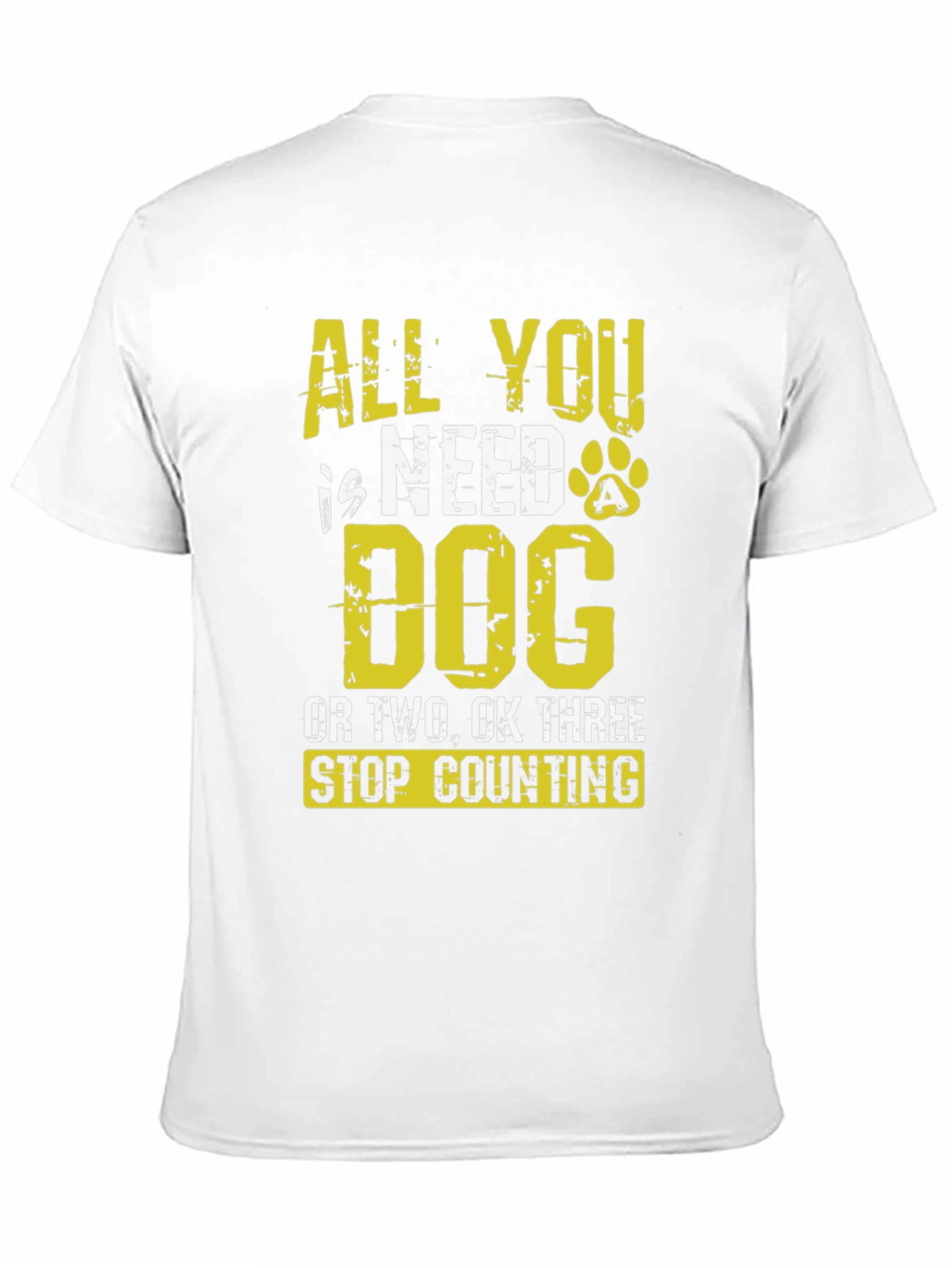 All You Need is Dog T-Shirt