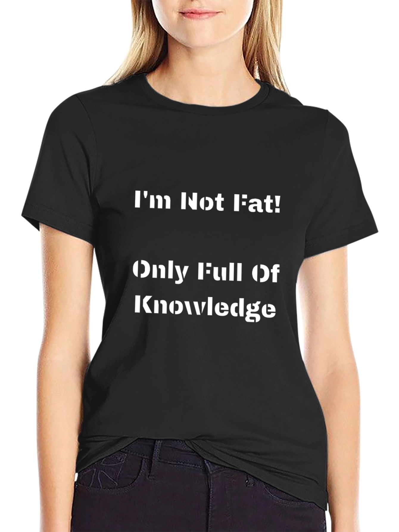 Funny Im Not Fat Knowledge T-Shirt