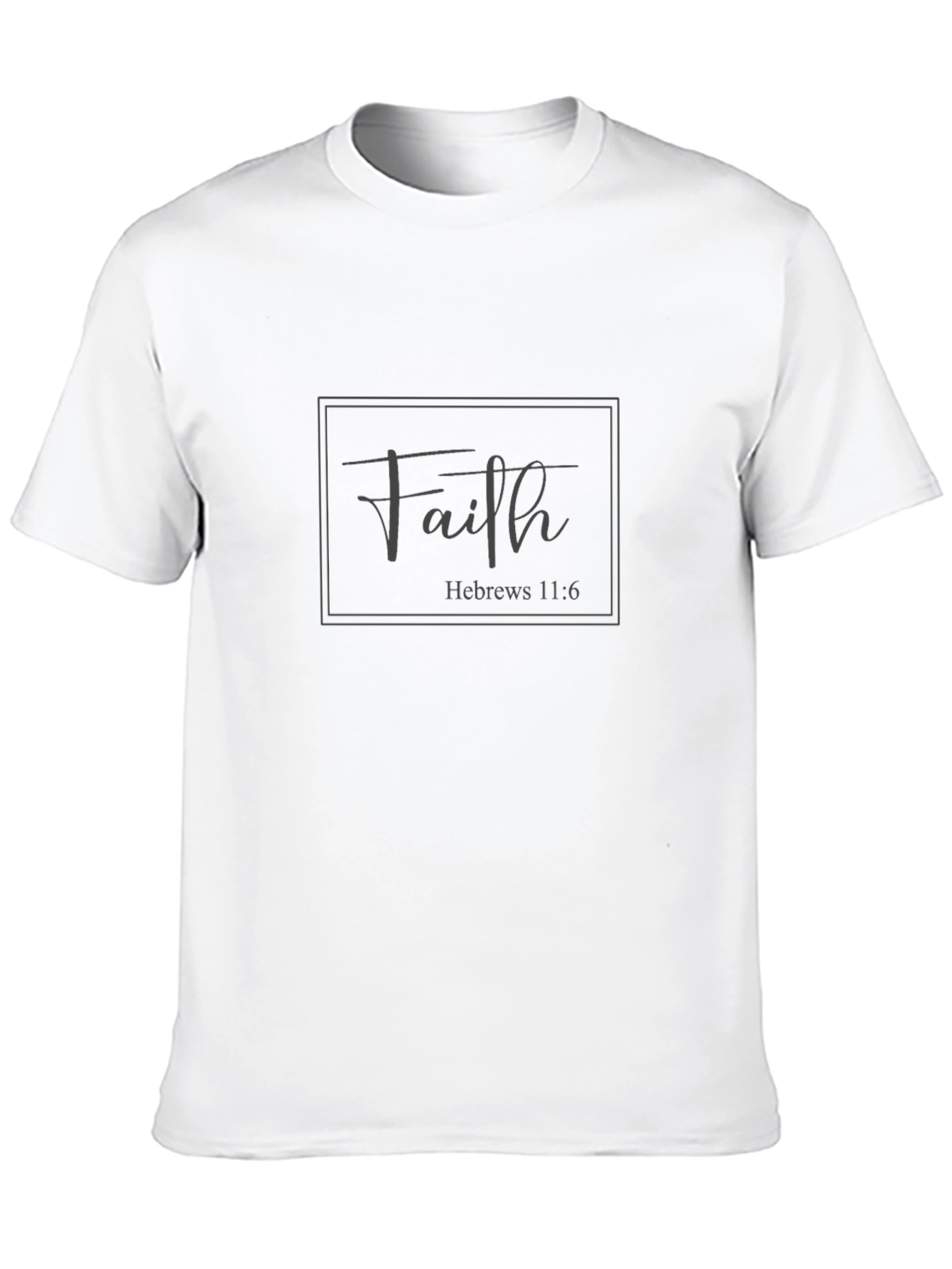 Faith Hebrews 11:6 T-Shirt - Christian Apparel