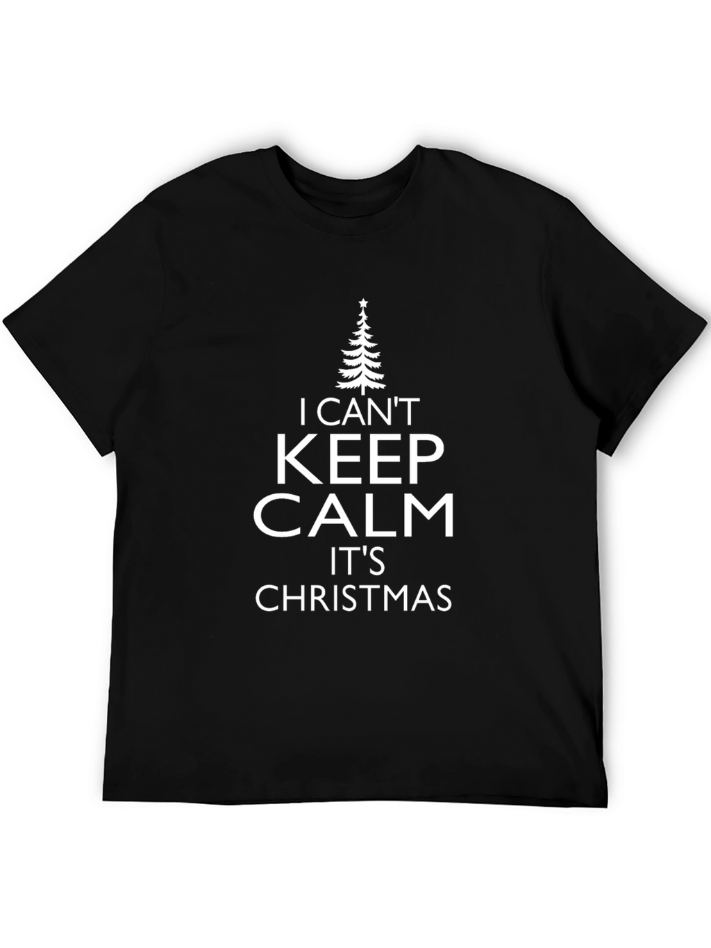 I Cant Keep Calm Its Christmas T-Shirt