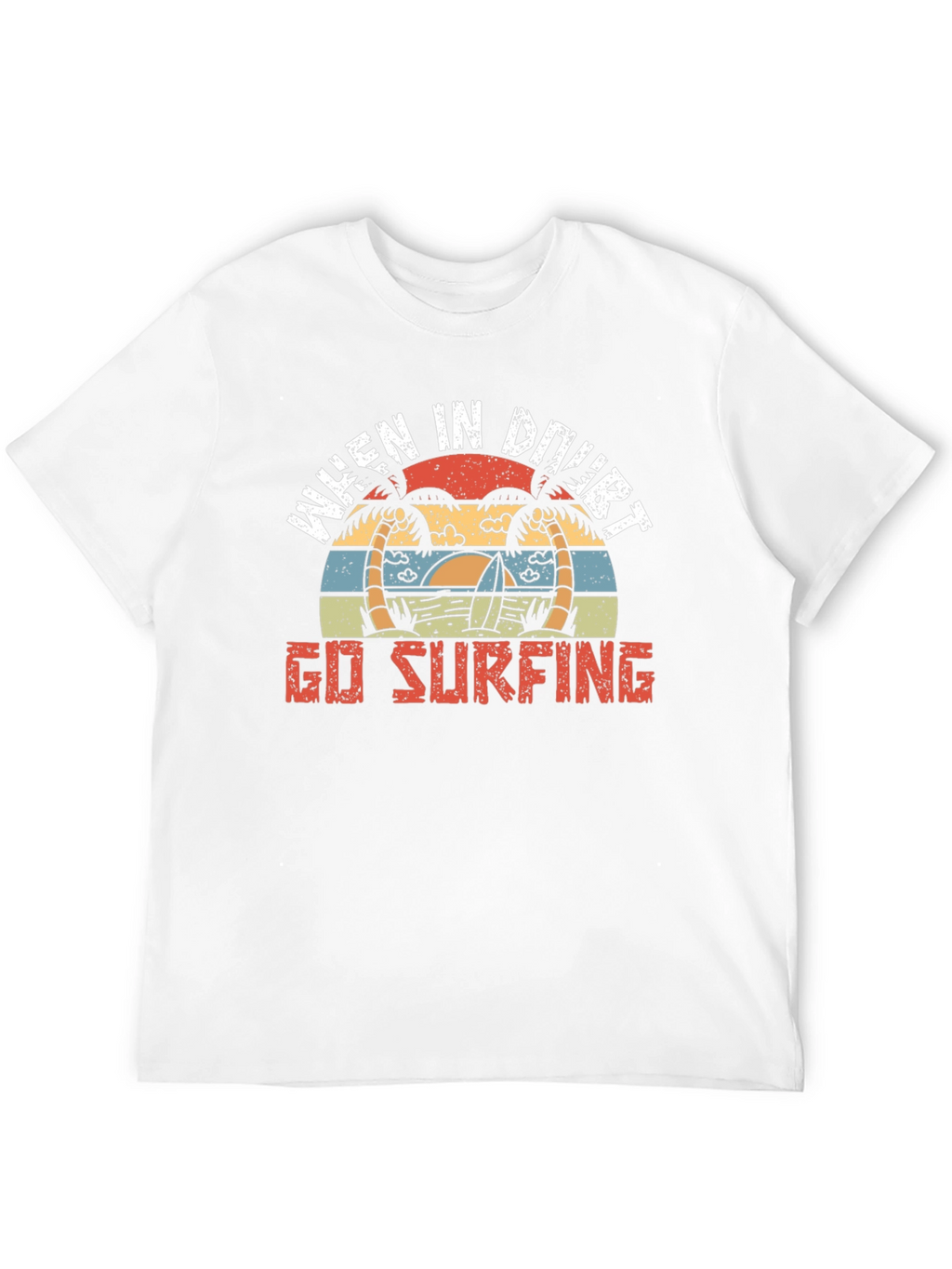 When In Doubt Go Surfing T-Shirt