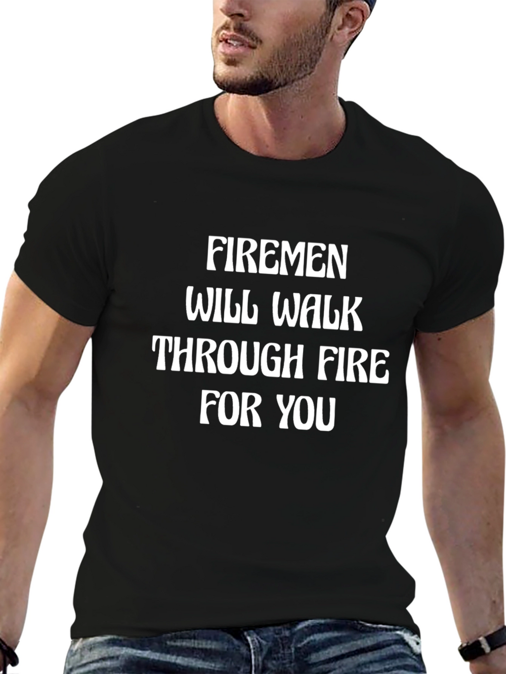 Firemen Will Walk Through Fire T-Shirt