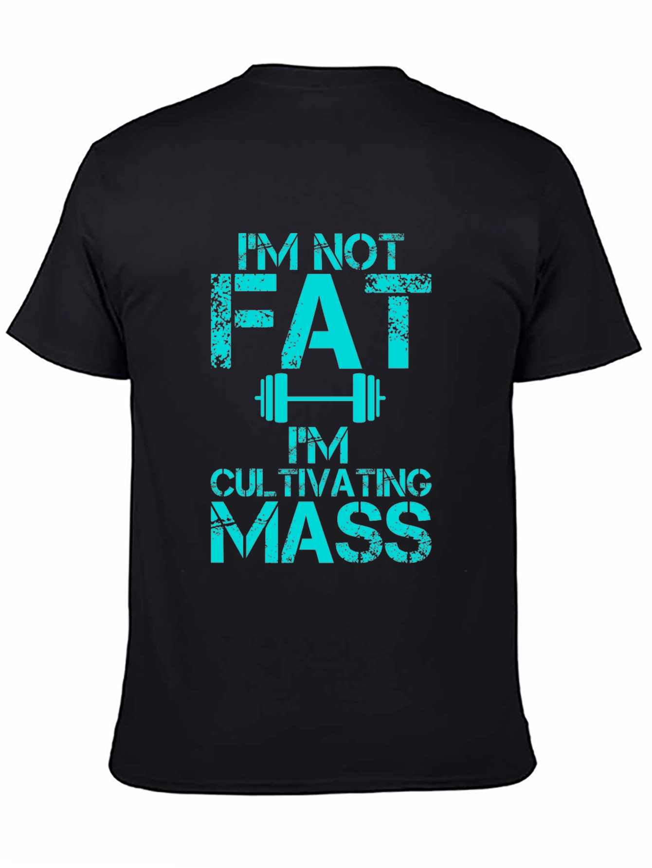 Im Not Fat Cultivating Mass Graphic Tee