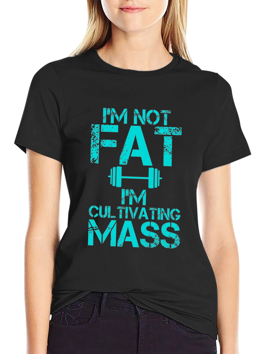 Im Not Fat Cultivating Mass Graphic Tee