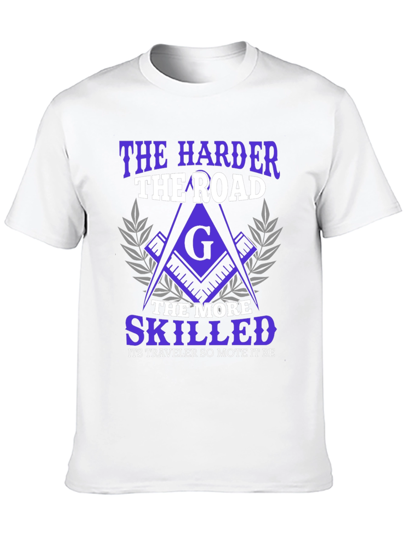 The Harder the Road Freemason T-Shirt