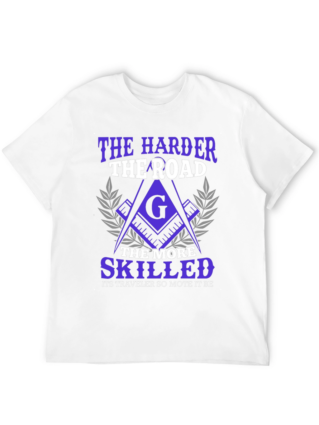 The Harder the Road Freemason T-Shirt