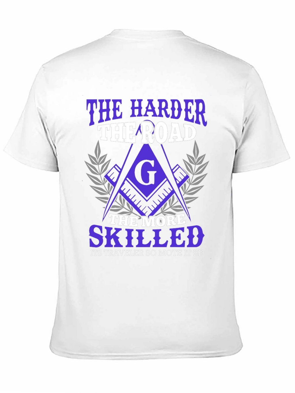 The Harder the Road Freemason T-Shirt