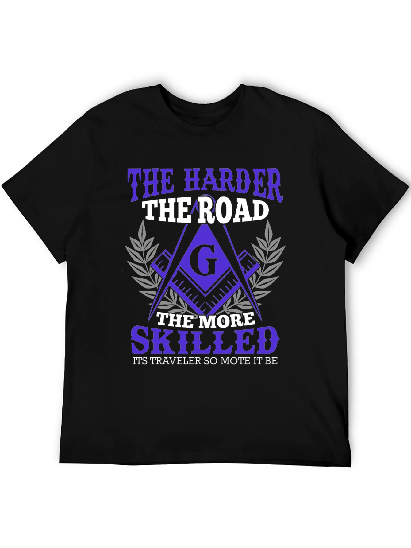 The Harder the Road Freemason T-Shirt