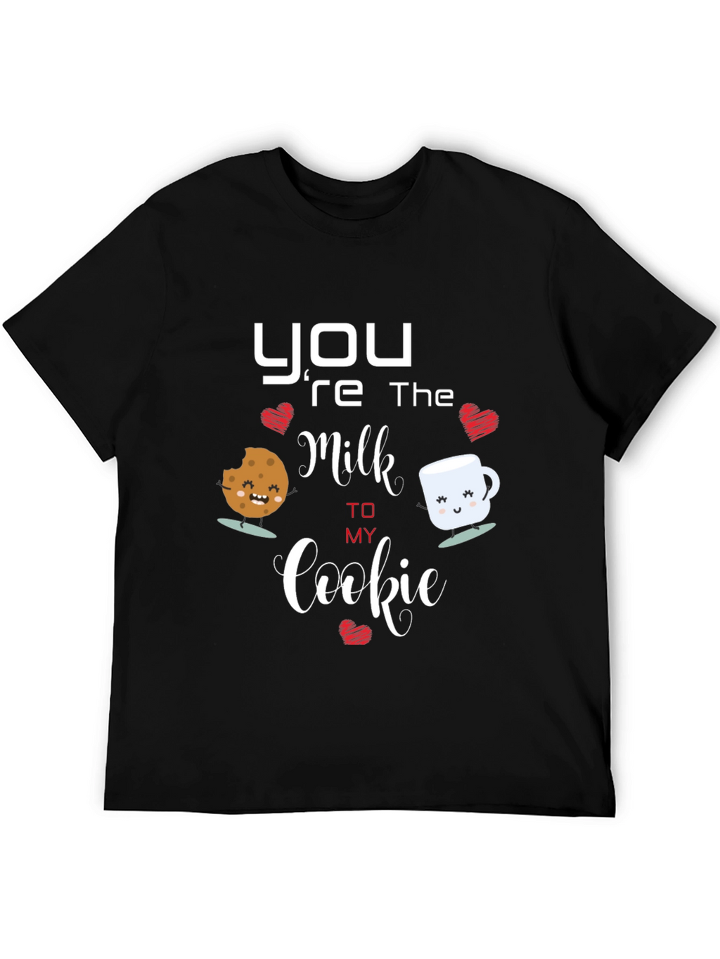 Youre the Milk to My Cookie T-Shirt