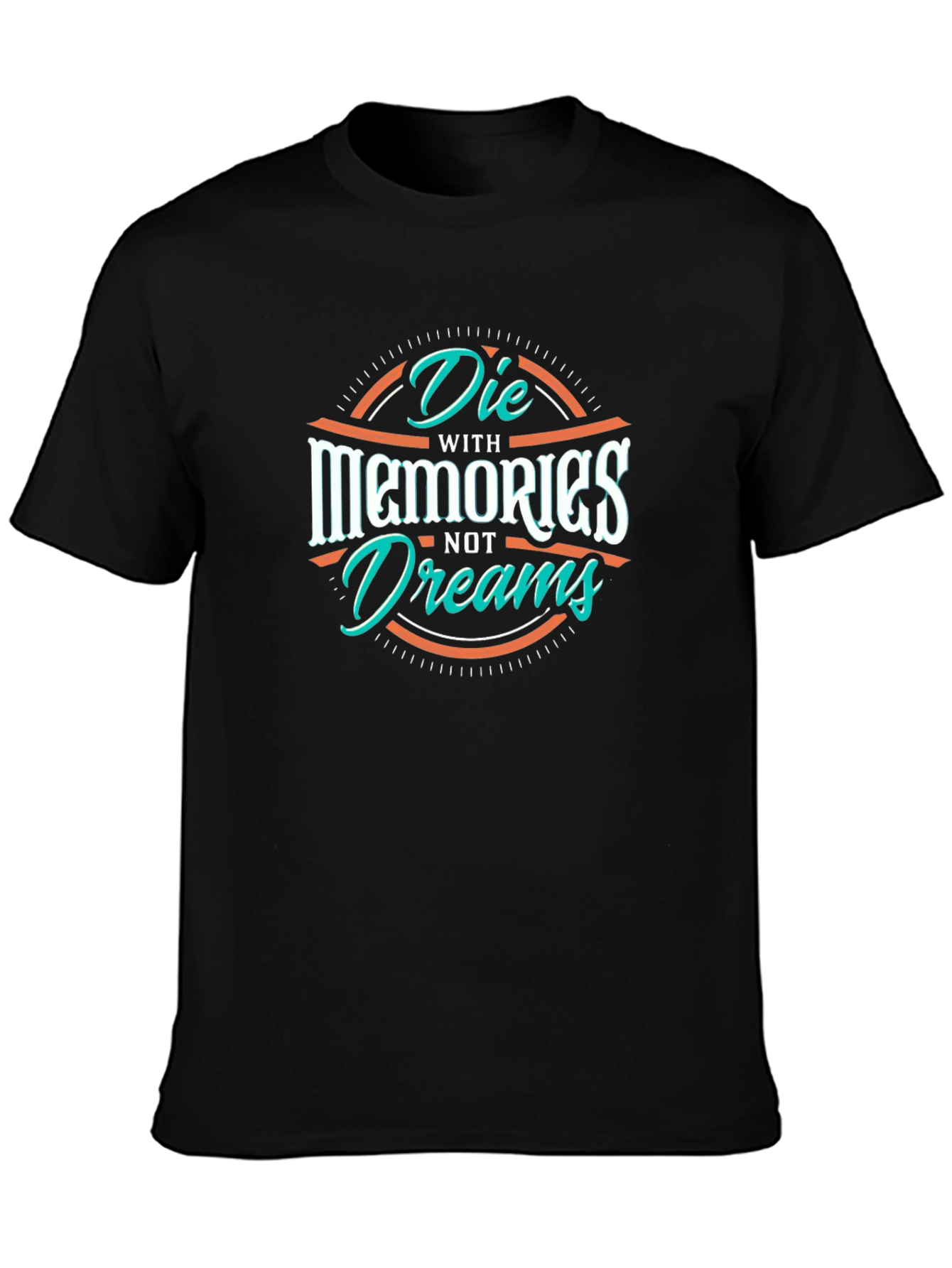 Die With Memories Not Dreams Black Graphic Tee