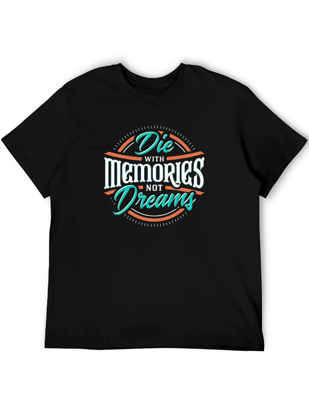 Die With Memories Not Dreams Black Graphic Tee