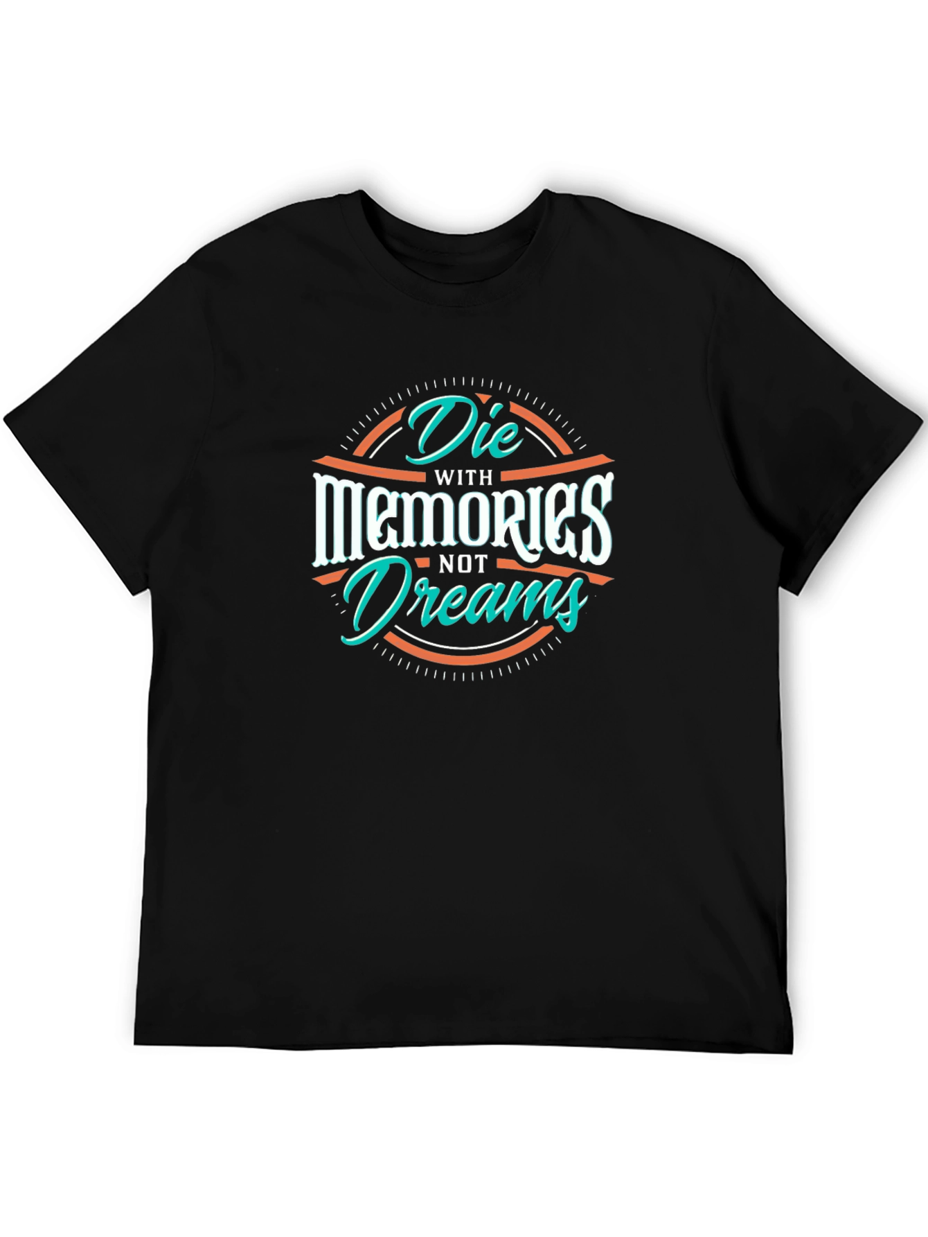 Die With Memories Not Dreams Black Graphic Tee