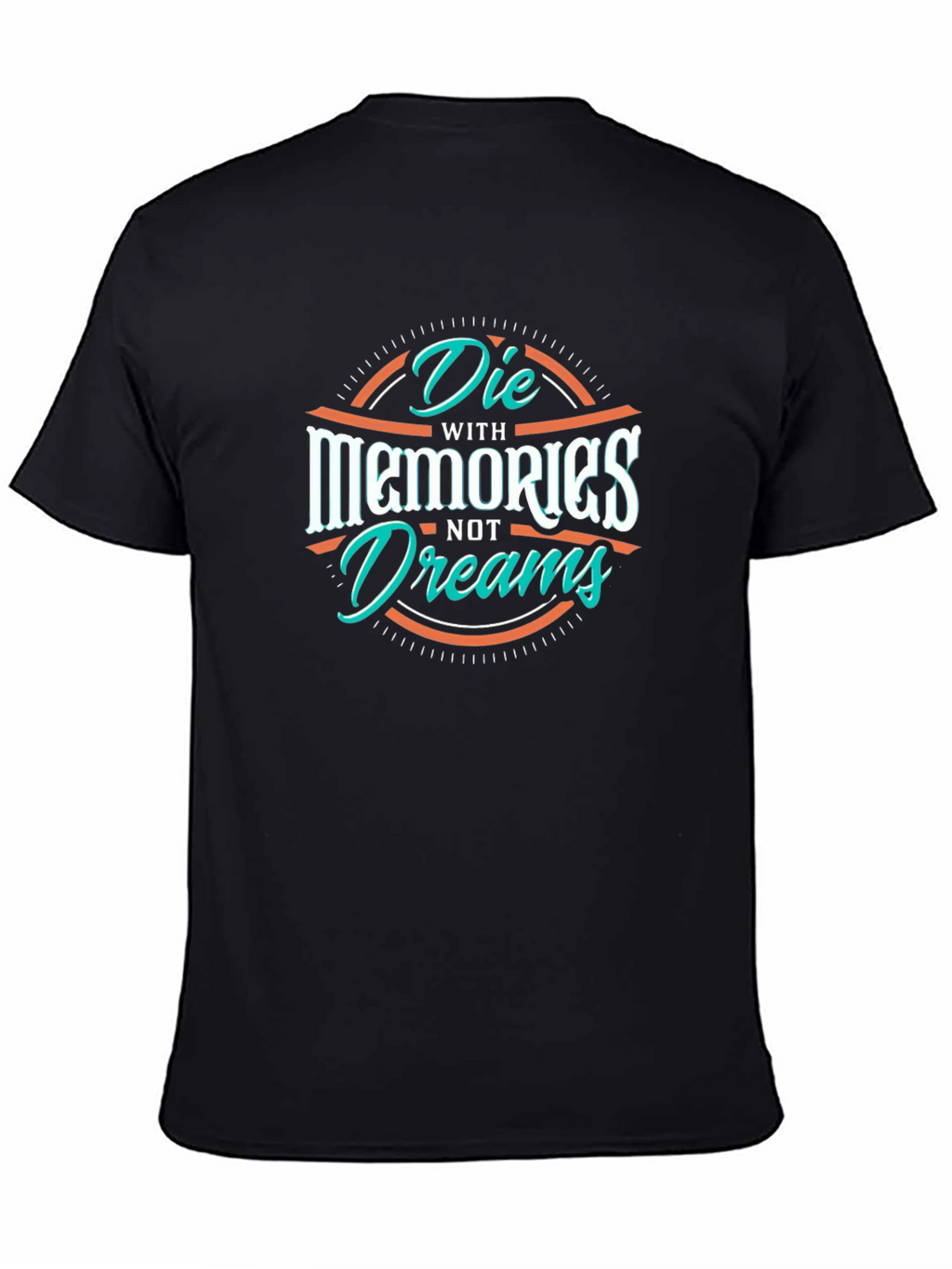 Die With Memories Not Dreams Black Graphic Tee