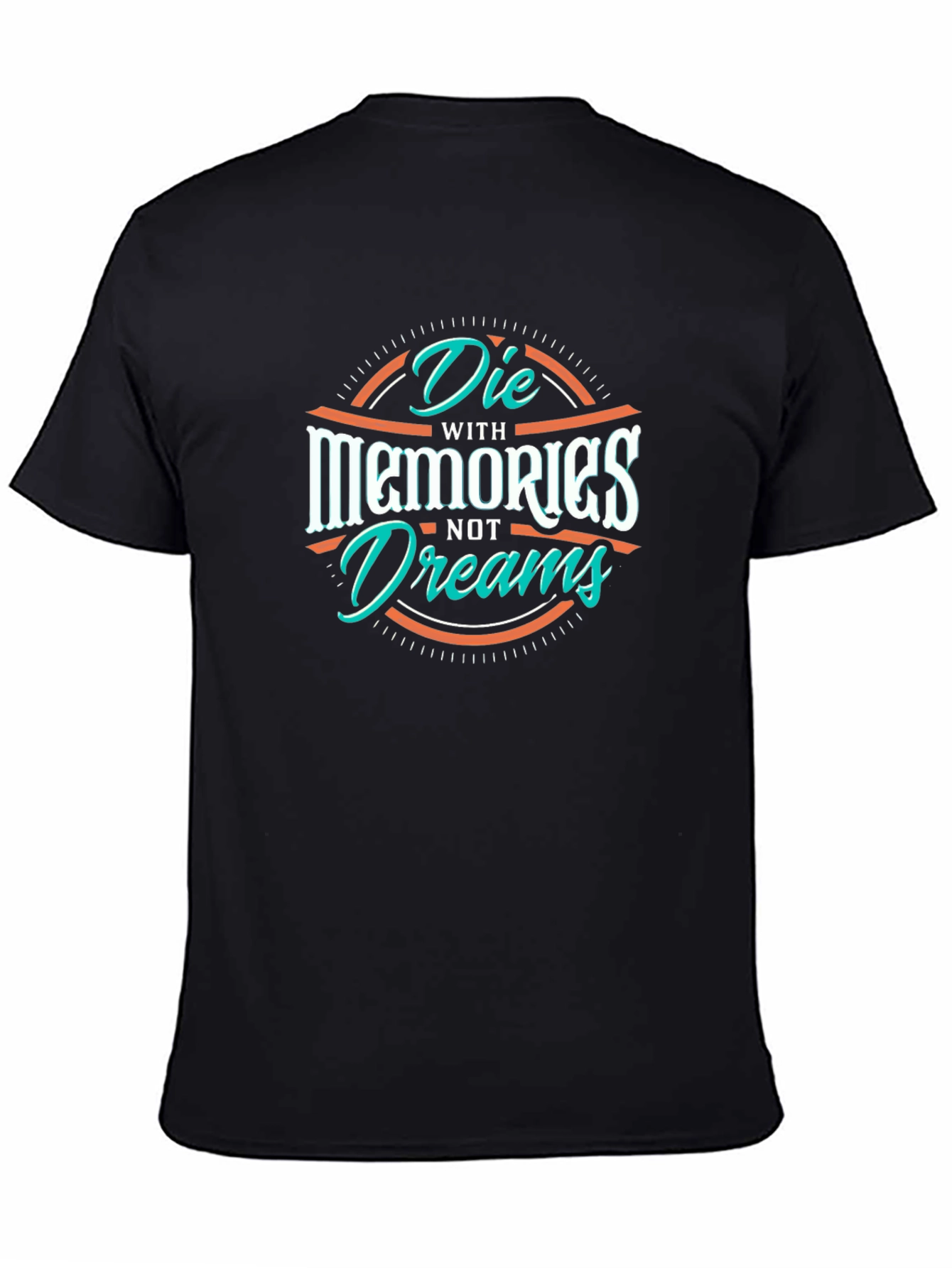 Die With Memories Not Dreams Black Graphic Tee