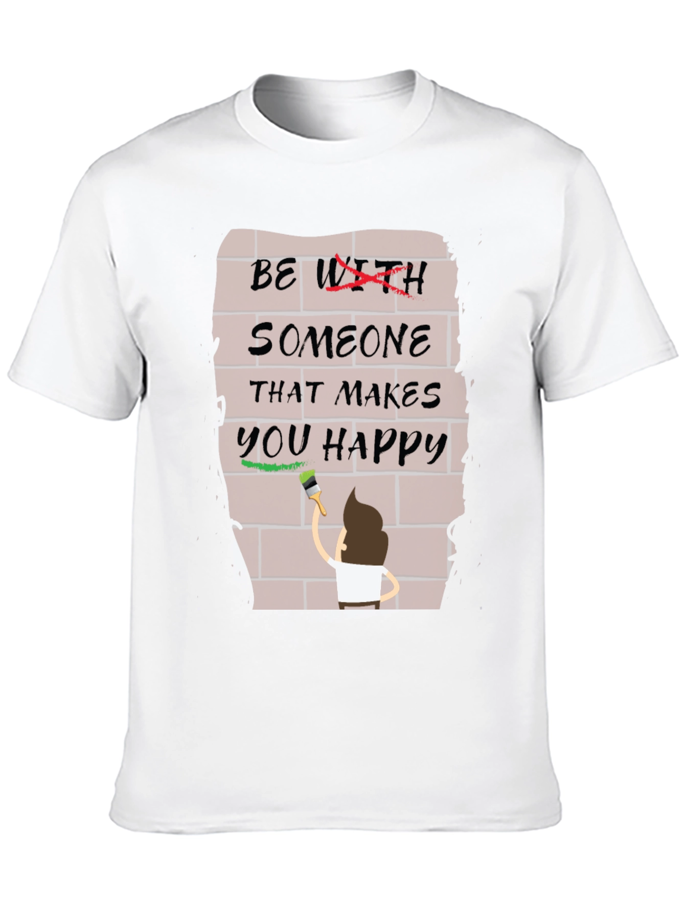 Be With Someone Happy T-Shirt