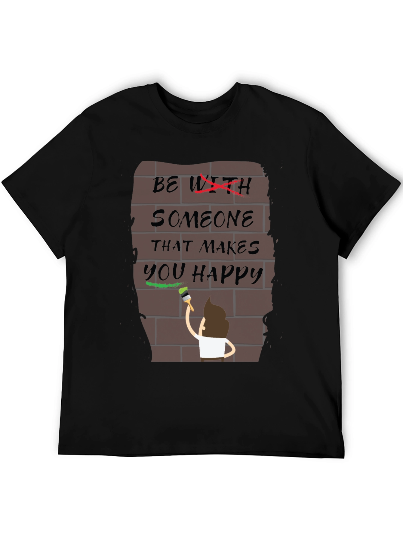 Be With Someone Happy T-Shirt