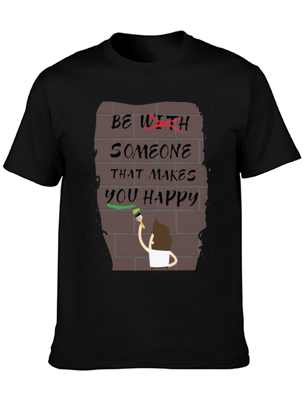 Be With Someone Happy T-Shirt