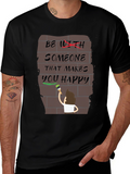 Be With Someone Happy T-Shirt