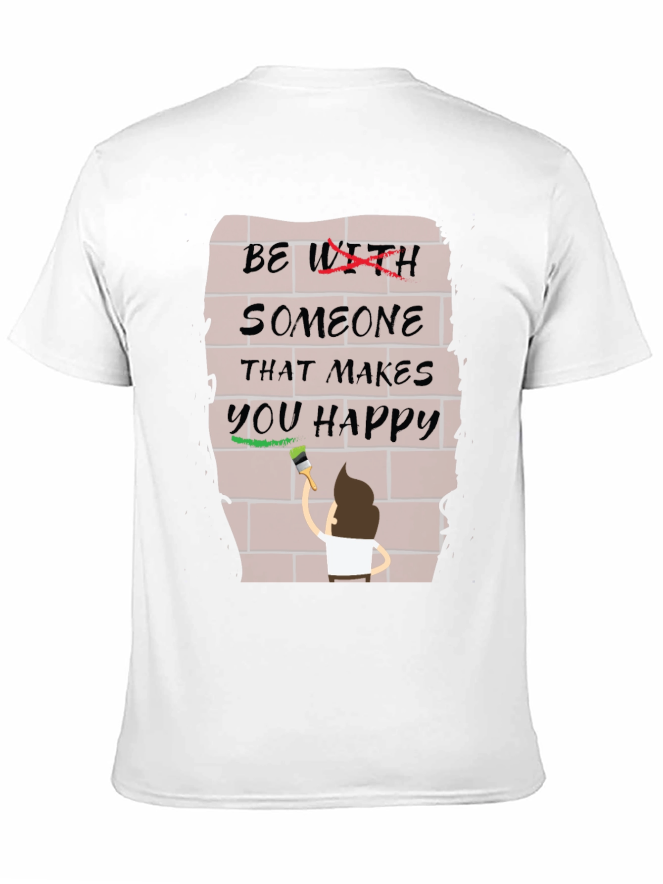 Be With Someone Happy T-Shirt