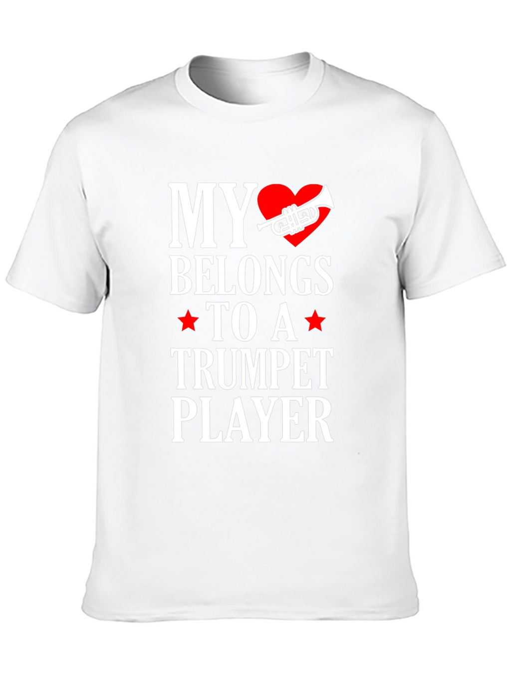 My Heart Belongs to a Trumpet Player T-Shirt