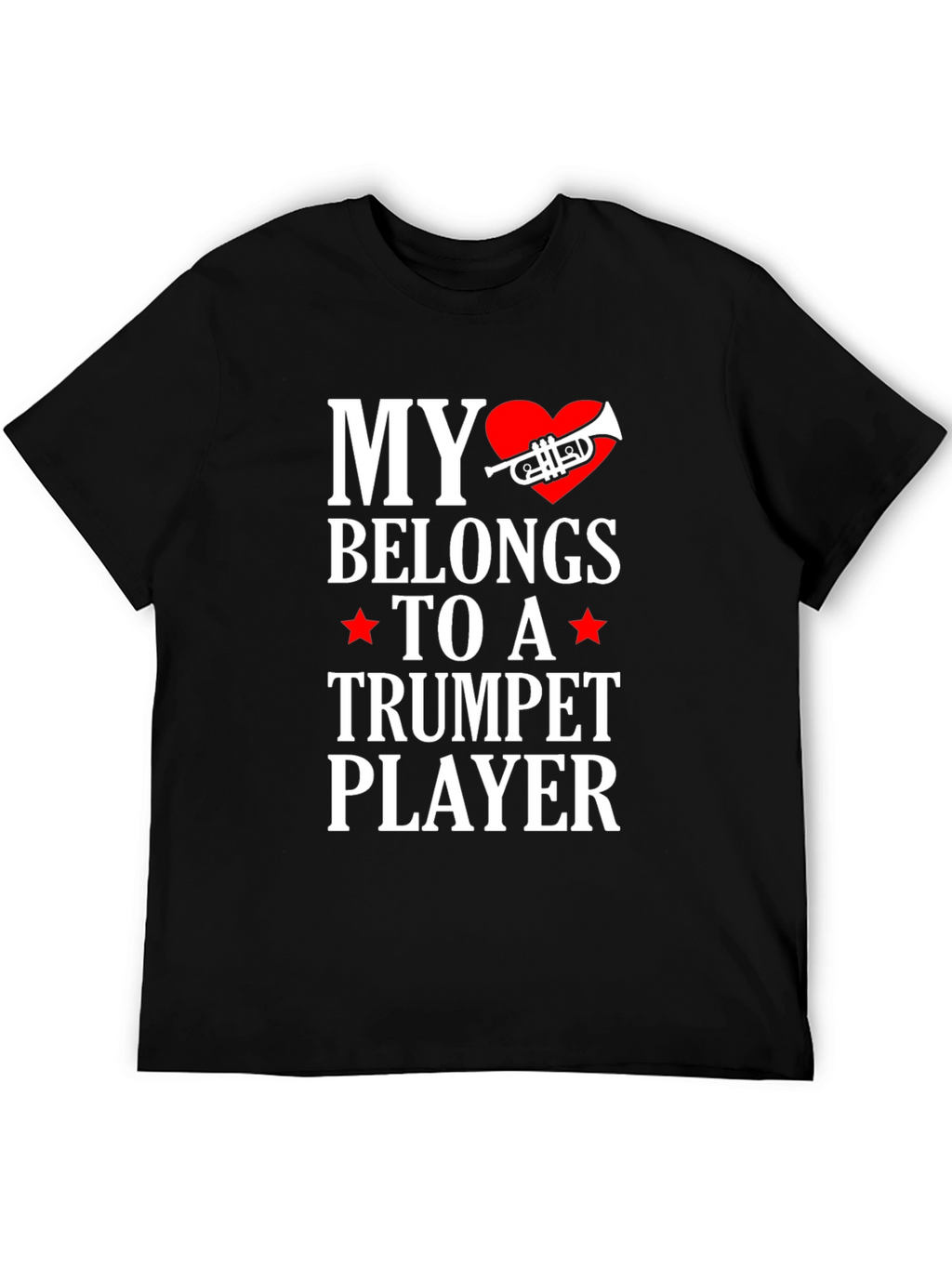 My Heart Belongs to a Trumpet Player T-Shirt