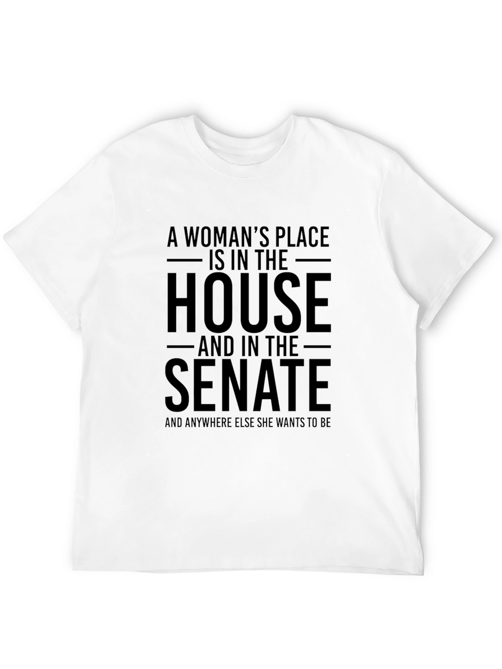 A Womans Place T-Shirt: House & Senate