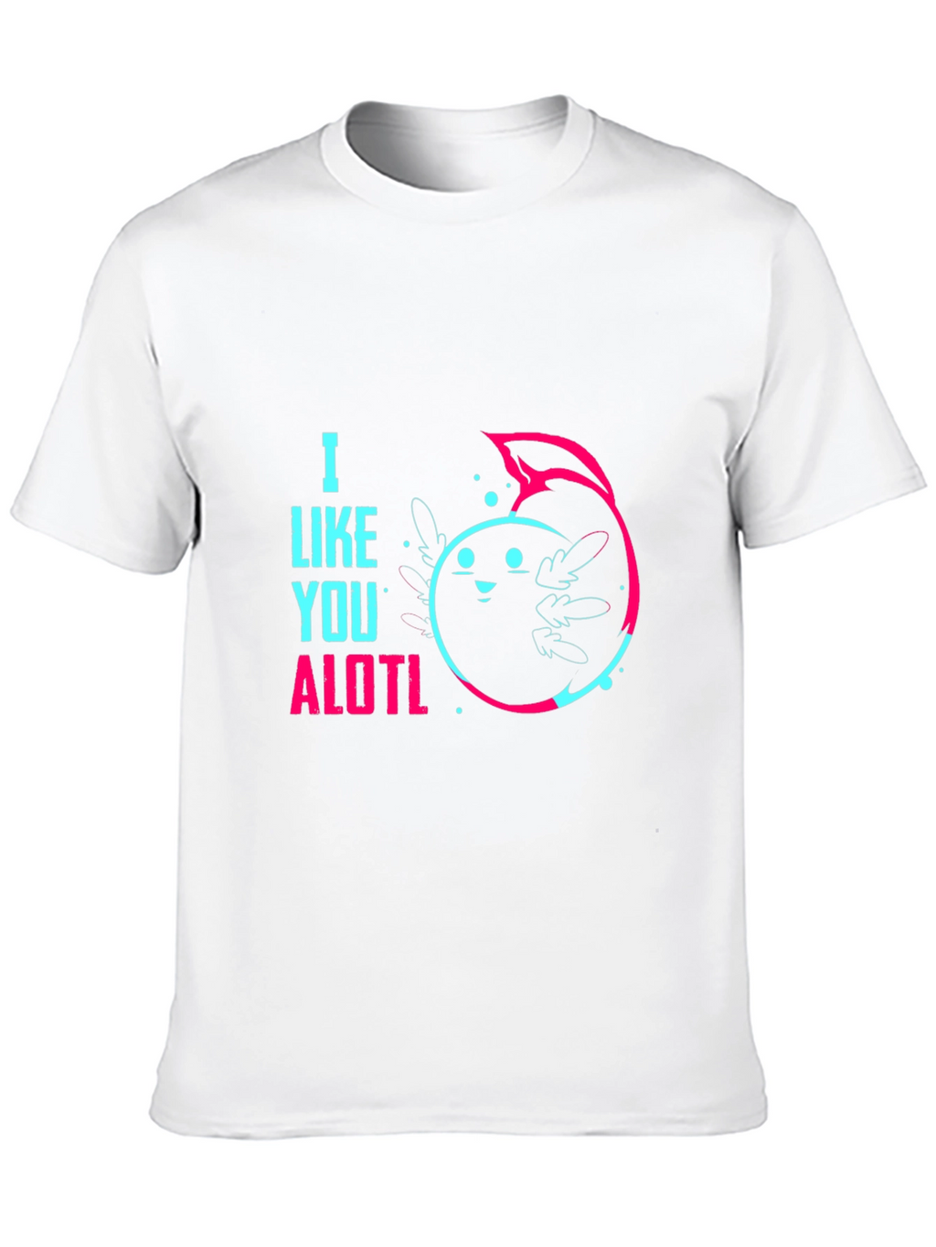 I Like You ALOTL Axolotl Pun Black Graphic Tee