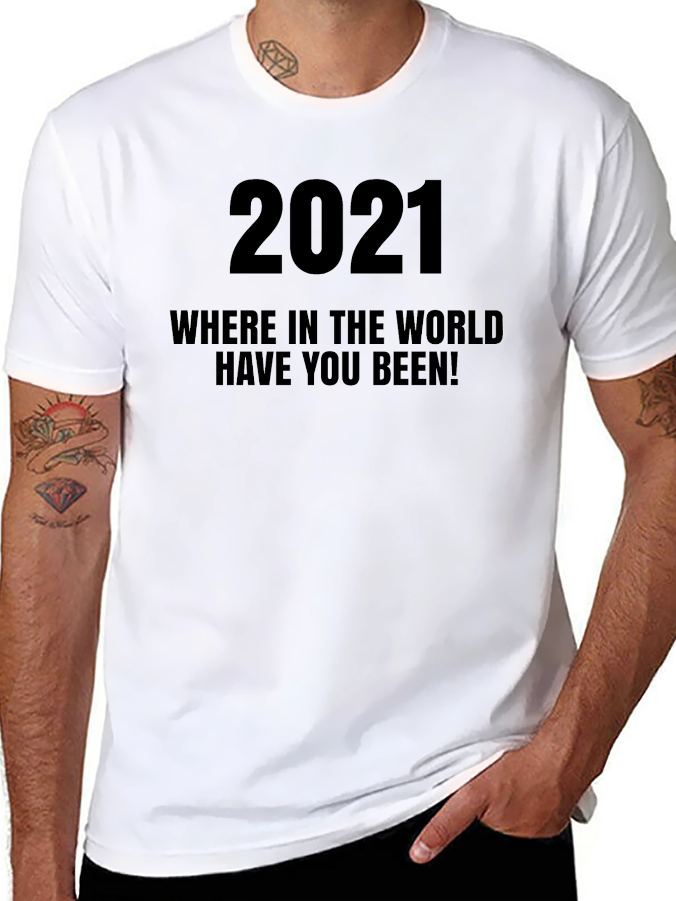 2021 Where Have You Been T-Shirt