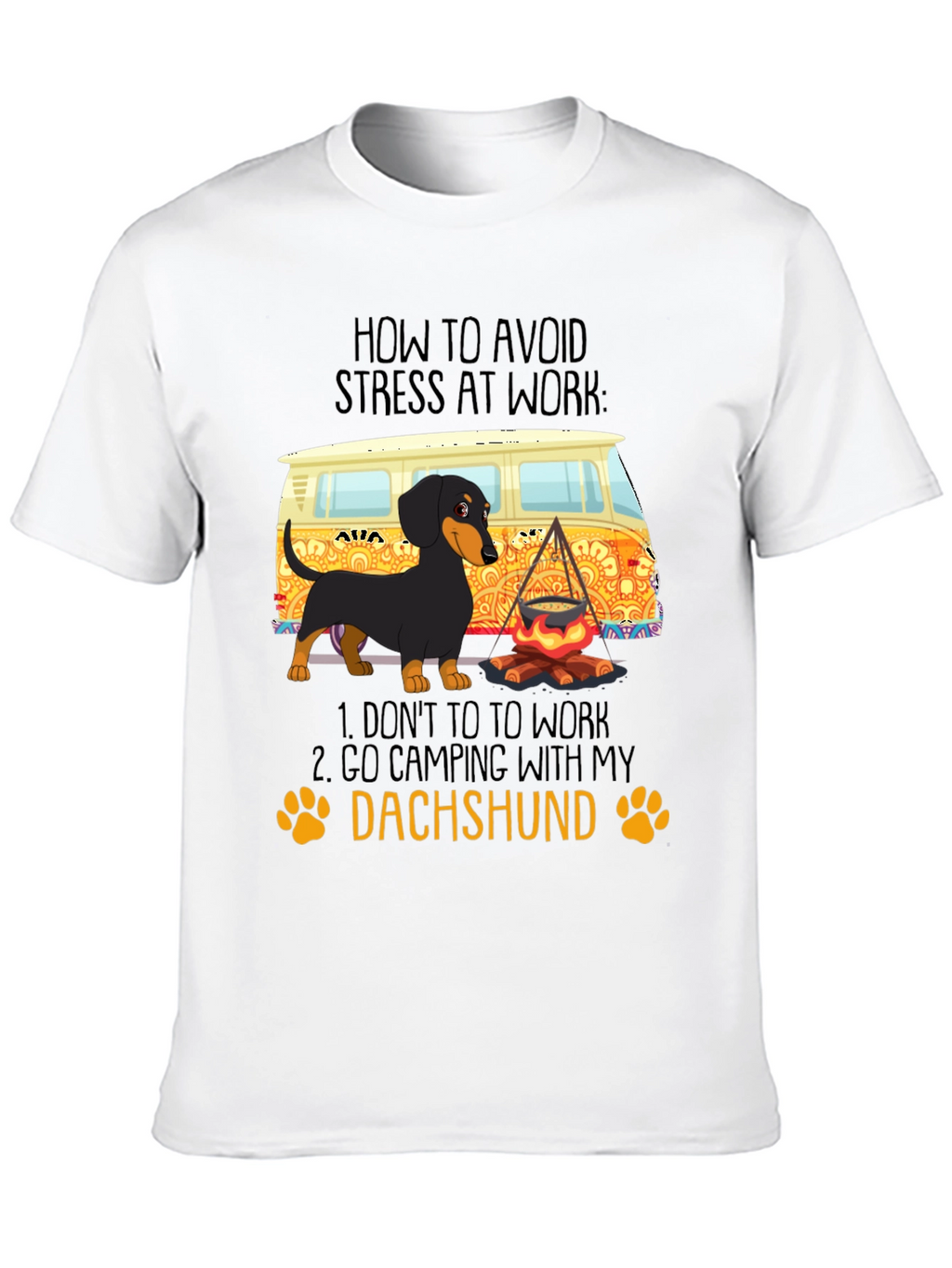 Dachshund Camping T-Shirt - Avoid Stress at Work!