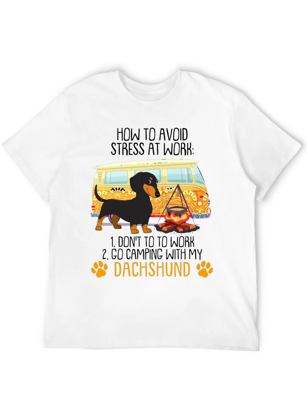 Dachshund Camping T-Shirt - Avoid Stress at Work!