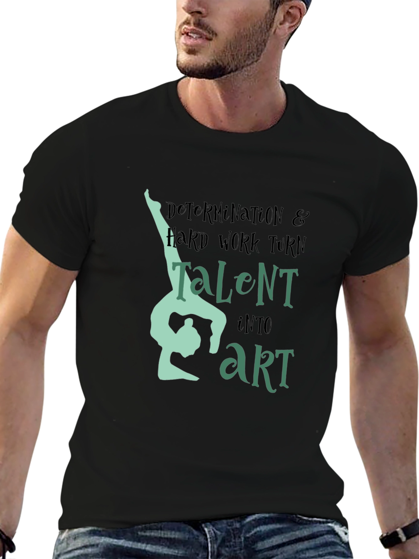 Determination & Hard Work Turn Talent Into Art - Black T-Shirt