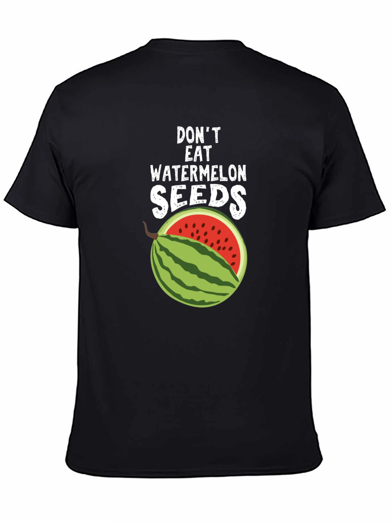 Dont Eat Watermelon Seeds Graphic Tee