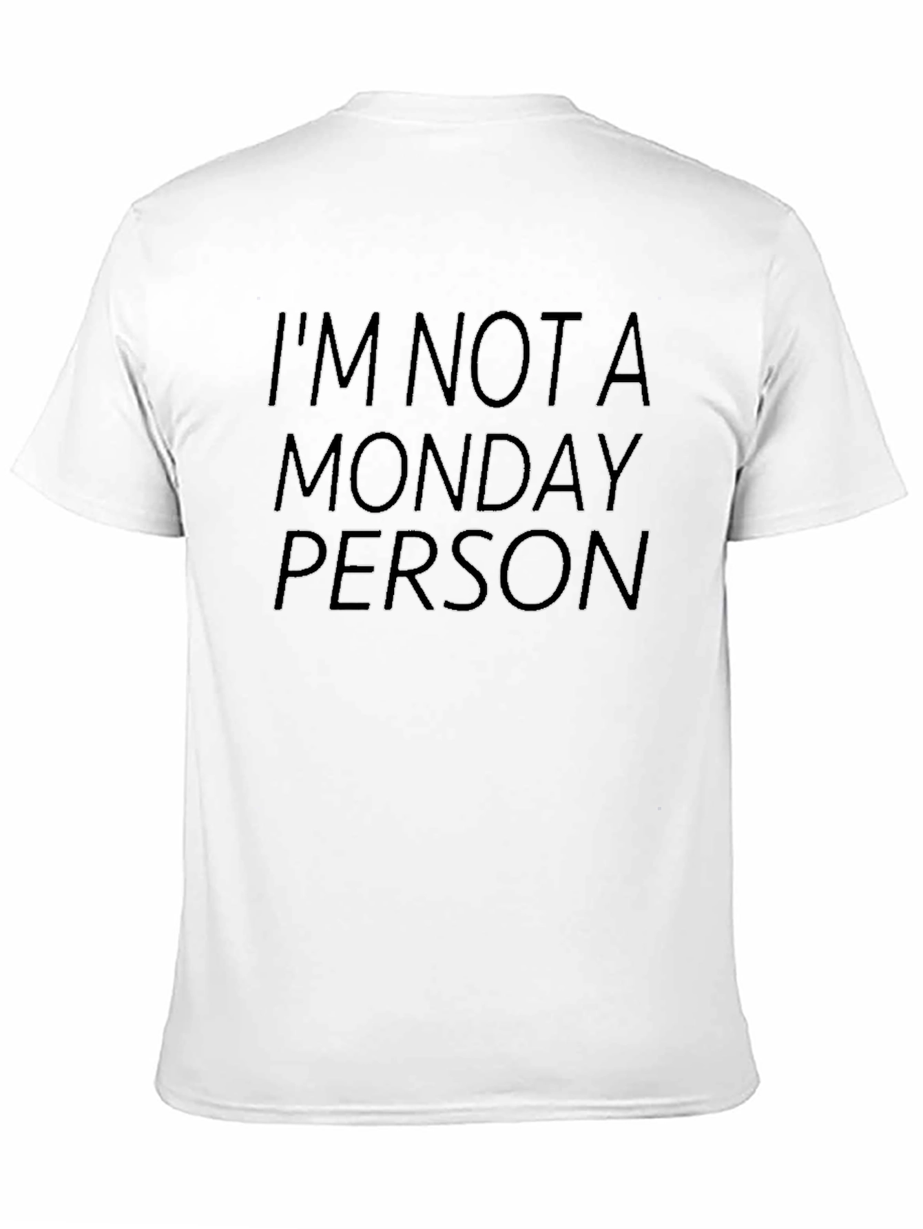 Im Not A Monday Person T-Shirt - Black