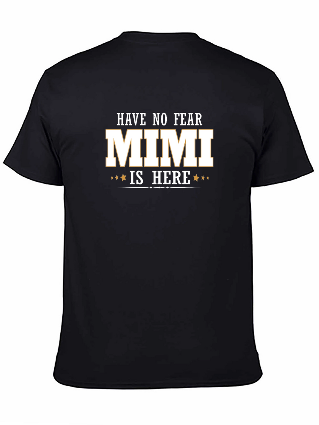 Have No Fear Mimi Is Here Tee