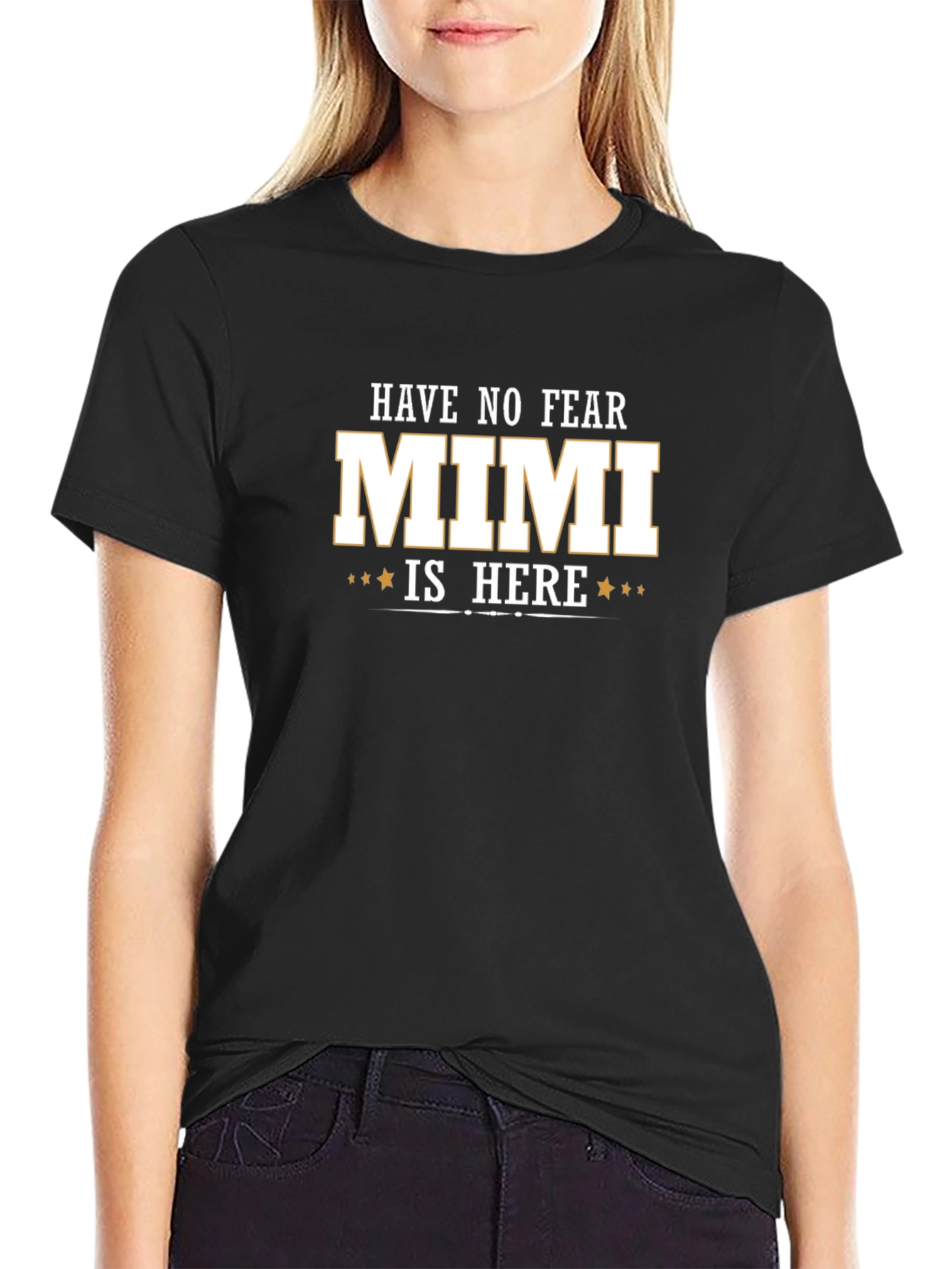 Have No Fear Mimi Is Here Tee