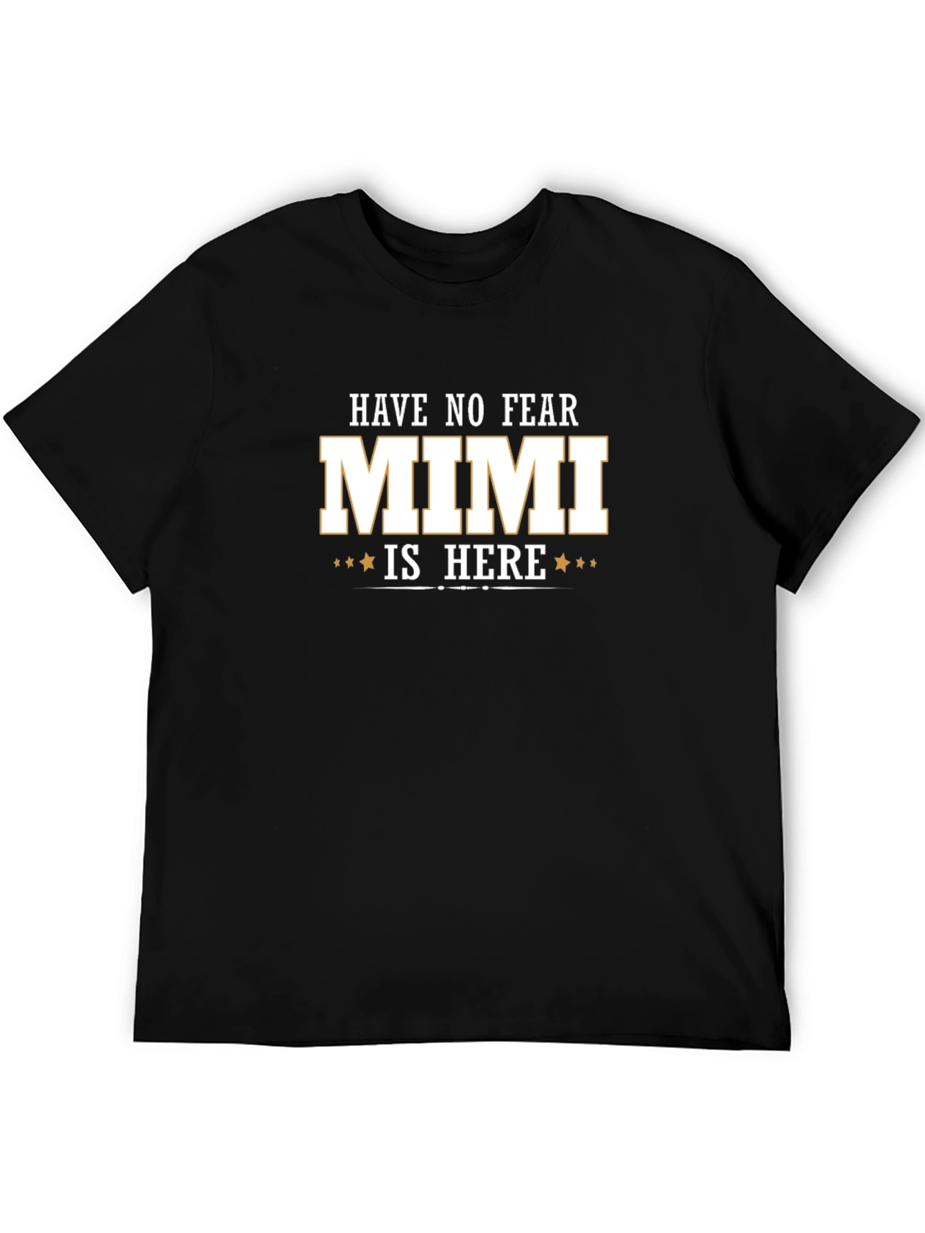 Have No Fear Mimi Is Here Tee