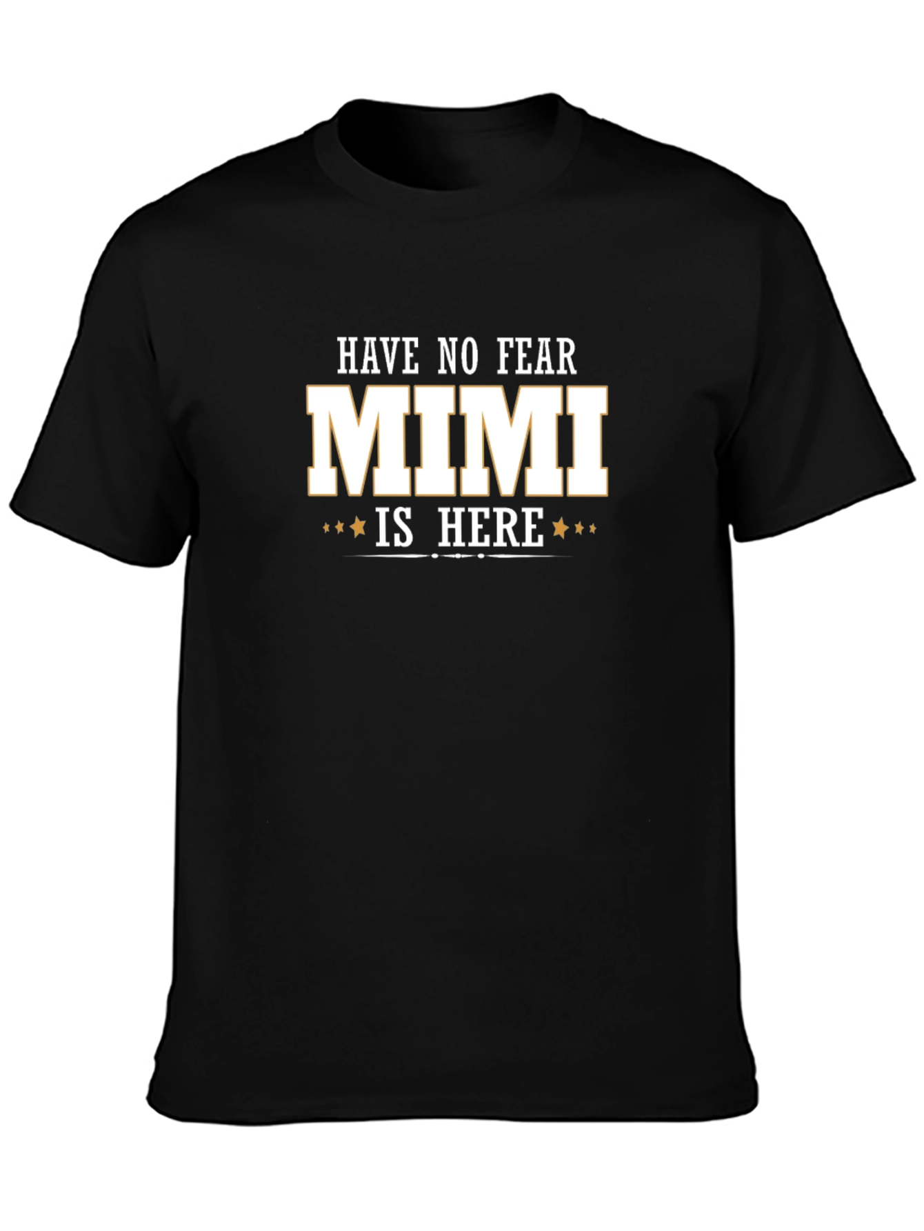 Have No Fear Mimi Is Here Tee